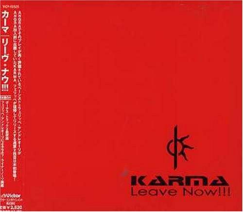 Karma - Leave Now!!!