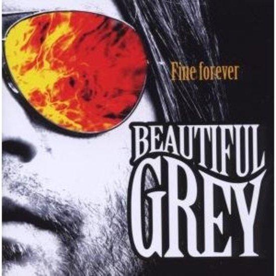 Beautiful Grey - Fine Forever