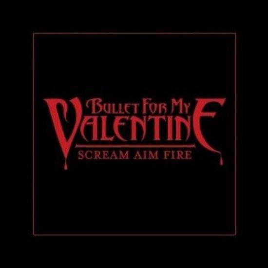 Bullet For My Valentine - Scream Aim Fire