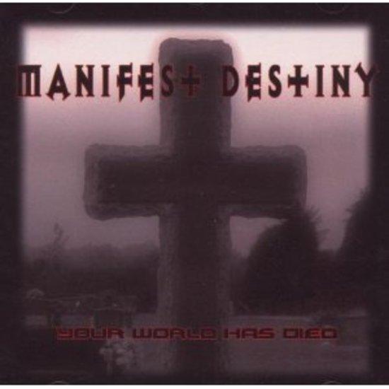 Manifest Destiny - Your World Has Died