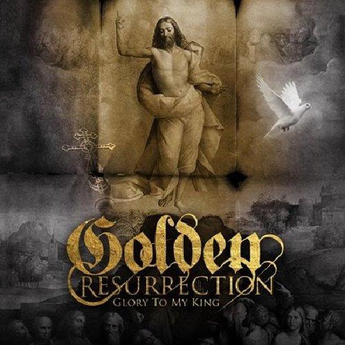Golden Resurrection - Glory to My King