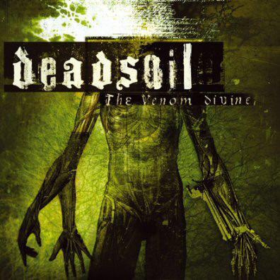 Deadsoil - The Venom Divine HEAVEN SHALL BURN NIGHT IN GALES