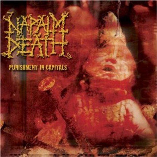 Napalm Death - Punishment In Capitals