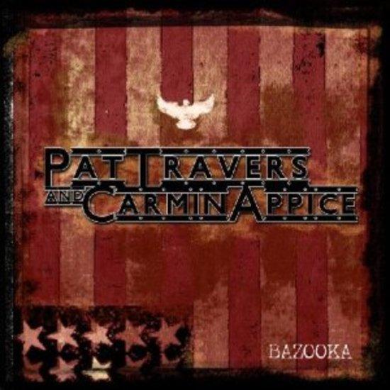 Travers, Pat / Carmine Appice - Bazooka