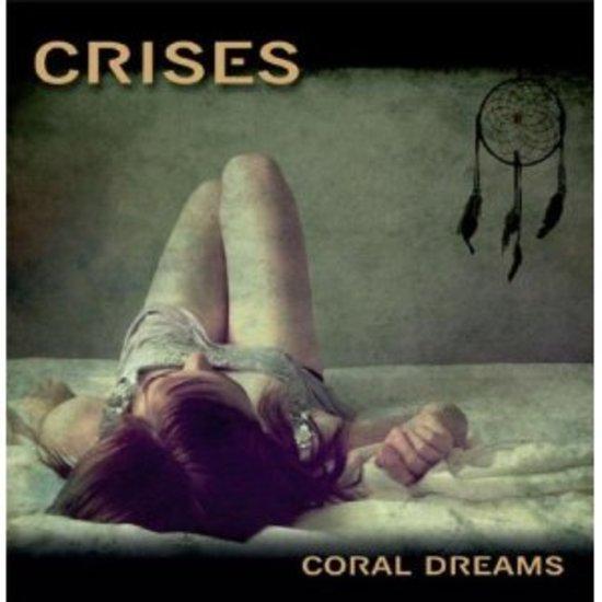 Crises - Coral Dreams