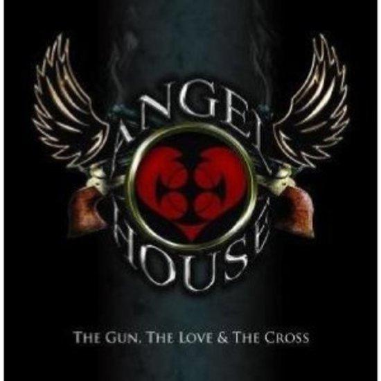 Angel House - The Gun, The Love & The Cross
