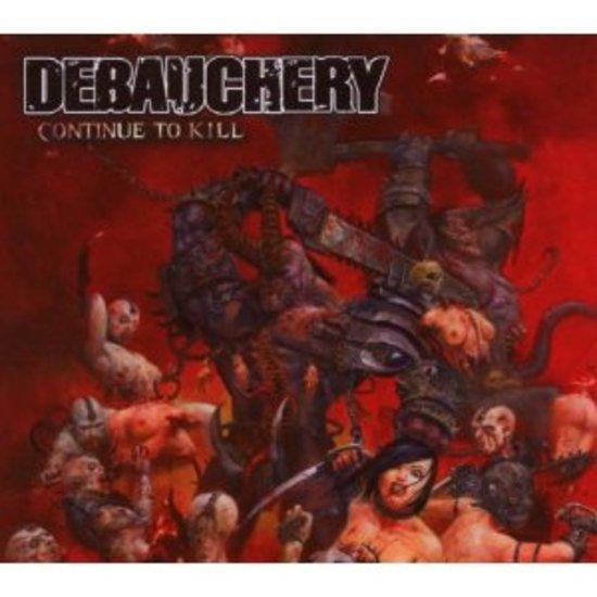 Debauchery - Continue to Kill (Digipack)