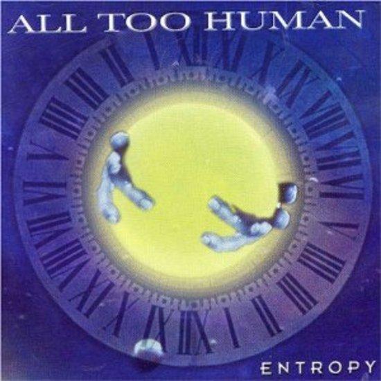All Too Human - Entropy DEREK SHERINIAN