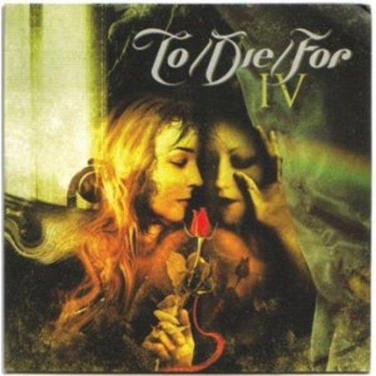 To/Die/For - IV