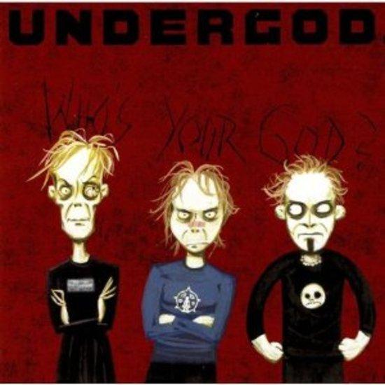 Undergod - Who's Your God?