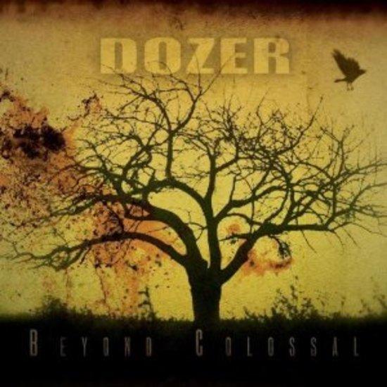 Dozer - Beyond Colossal