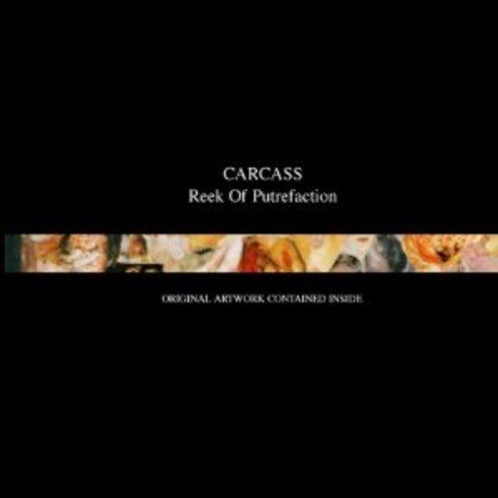 Carcass - Reek of Putrefaction