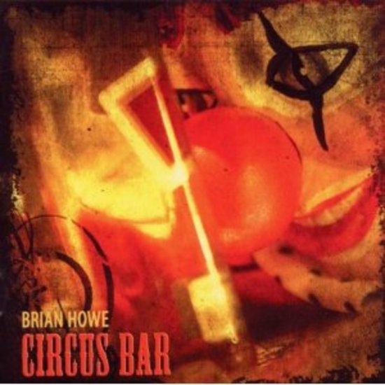 Howe, Brian - Circus Bar