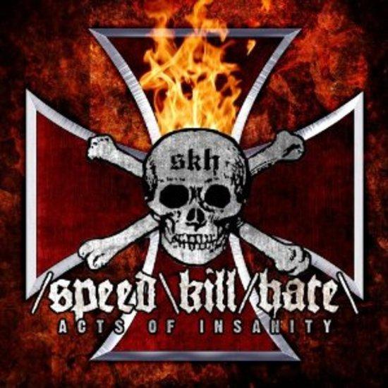 Speed / Kill / Hate - Acts of Insanity