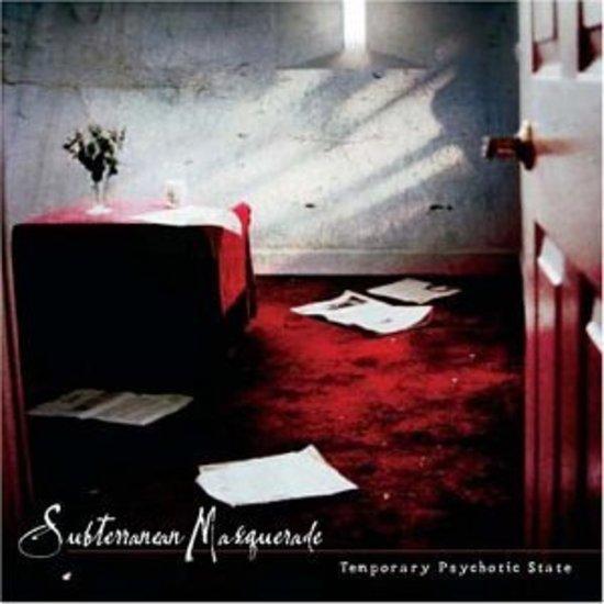 Subterranean Masquerade - Temporary Psychotic State