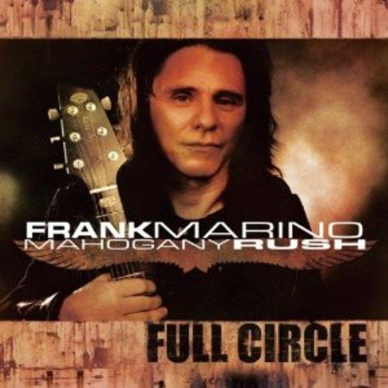 Marino, Frank & Mahogany Rush - Full Circle