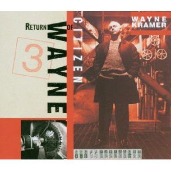Kramer, Wayne - Return of Citizen Wayne + Bonus Audio/Video