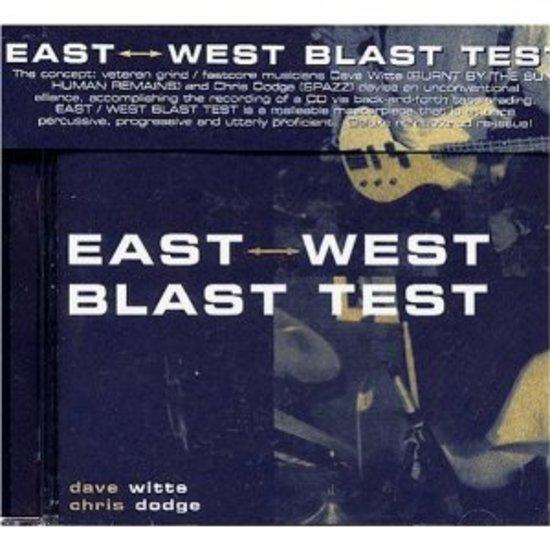 East/West Blast Test - East West Blast Test NO USE FOR A NAME