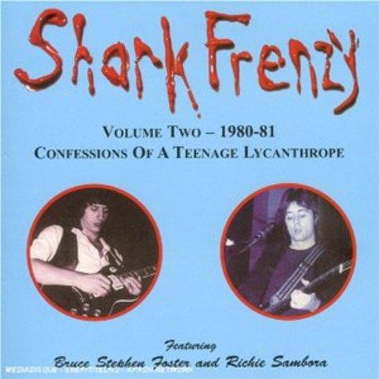 Shark Frenzy - Volume Two - 1980-81 : Confessions Of A Teenage Lycanthrope RICHIE SAMBORA