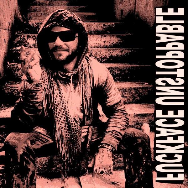 Fuckface Unstoppable - same