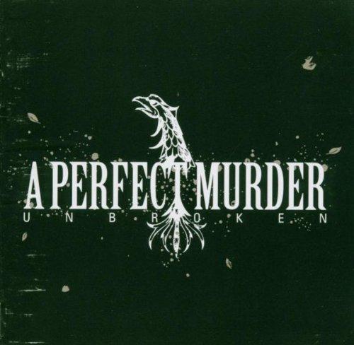 A Perfect Murder - Unbroken