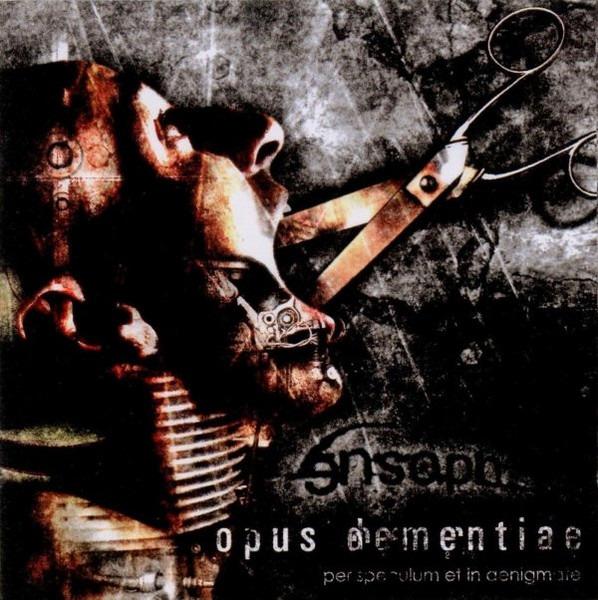 Ensoph - Opus Dementiae (Per Speculum Et In Aenigmate)