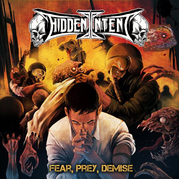 Hidden Intent - Fear, Pray, Demise