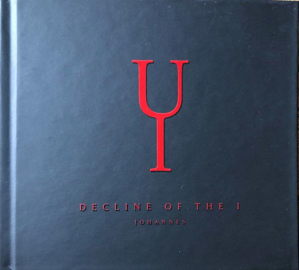 Decline Of The I - Johannes LTD. ED.