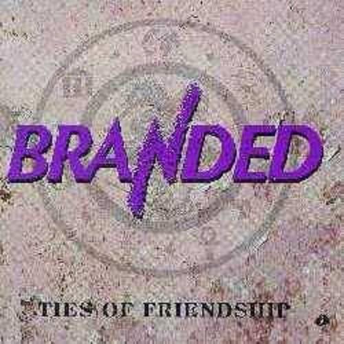 Branded - Ties Of Friendship