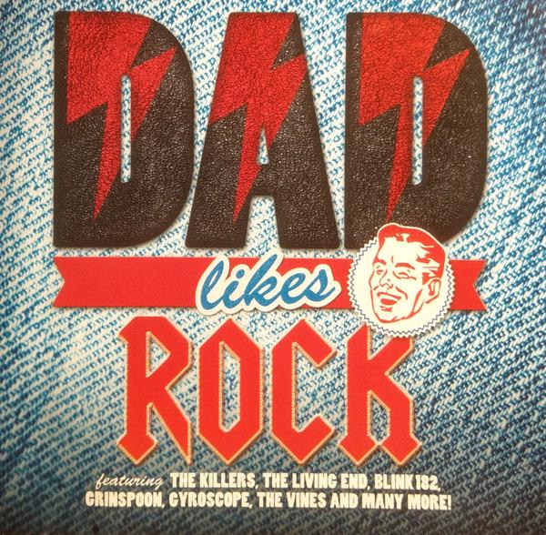 VA - Dad Likes Rock KILLERS BLINK182 LIVING END