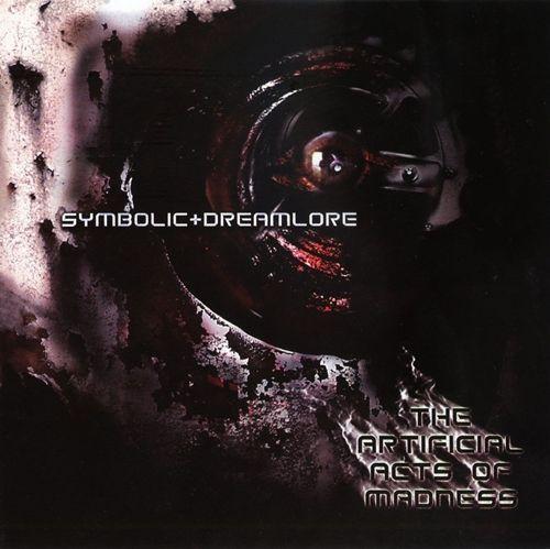 Symbolic / Dreamlore - The Artifical Acts Of Madness