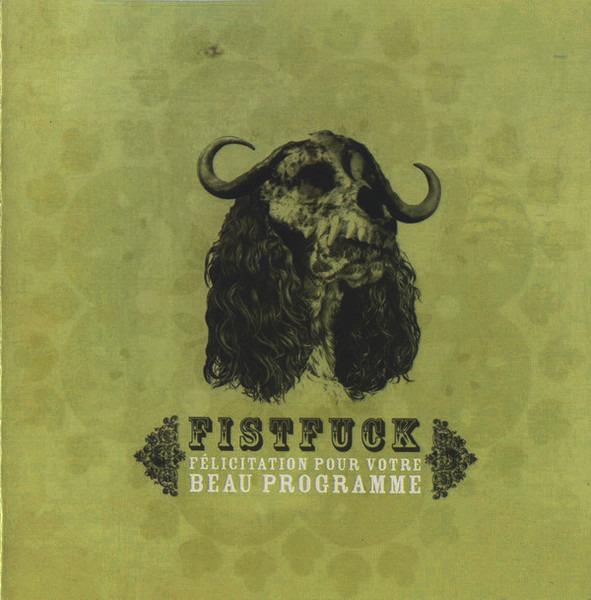 Fistfuck - Félicitation Pour Votre Beau Programme