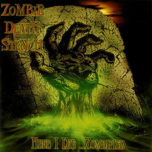 Zombie Death Stench - Here I Die... Zombified