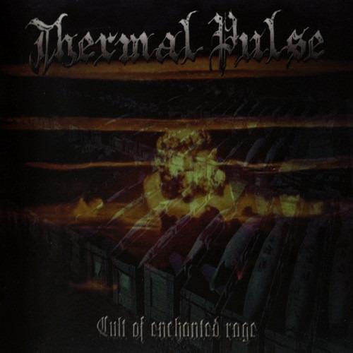 Thermal Pulse - Cult of Enchanted Rage