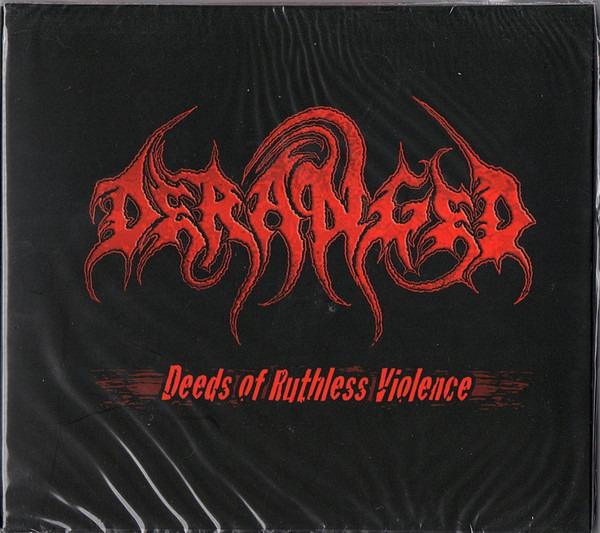 Deranged - Deeds Of Ruthless Violence