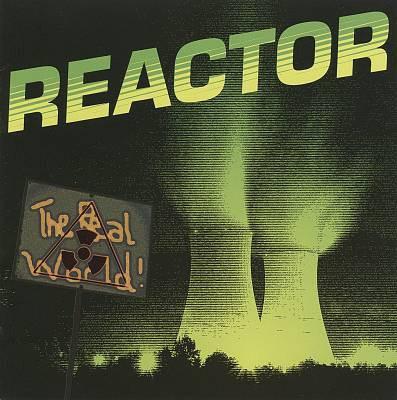 Reactor - The Real World