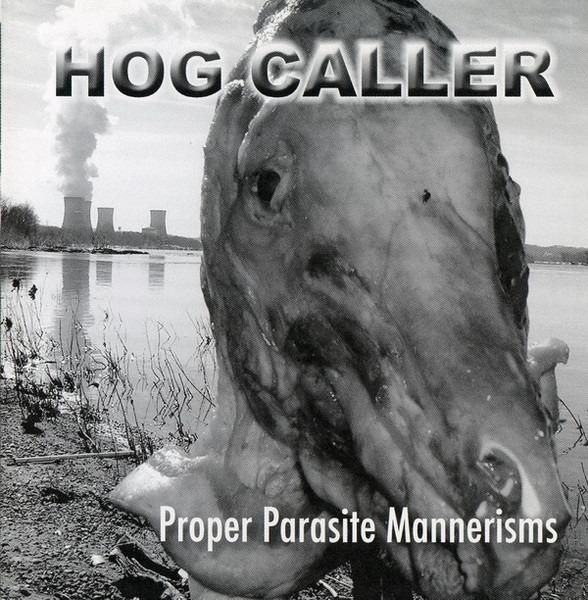 Hog Caller / Headcrash - Proper Parasite Mannerism / Mindfucked