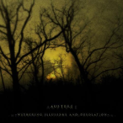 Austere - Withering Illusions And Desolation