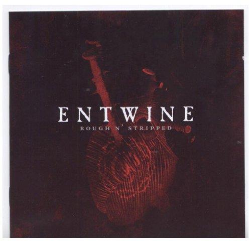 Entwine - Rough N'stripped
