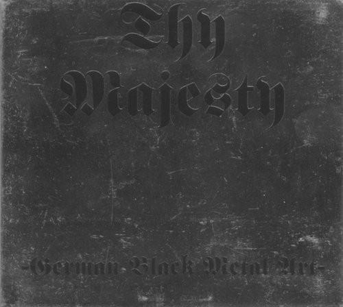 Thy Majesty - German Black Metal Art