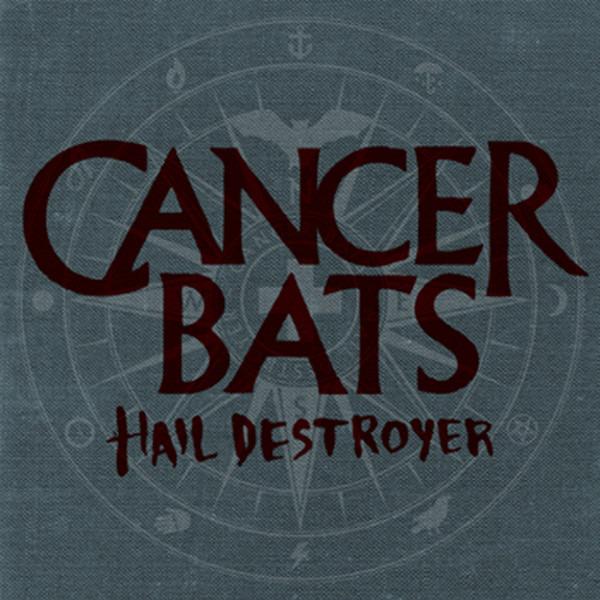 Cancer Bats - Hail Destroyer