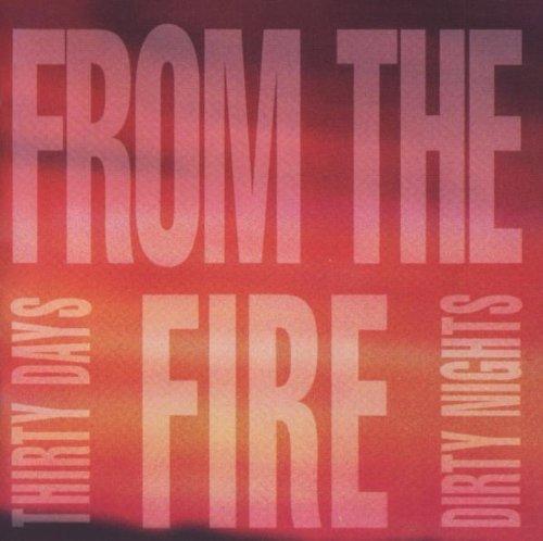 From the Fire - Thirty Days and Dirty Nights REMASTERED YESTERROCK