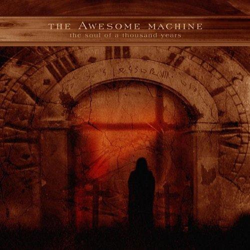 Awesome Machine - The Soul Of A Thousand Years LTD. ED.