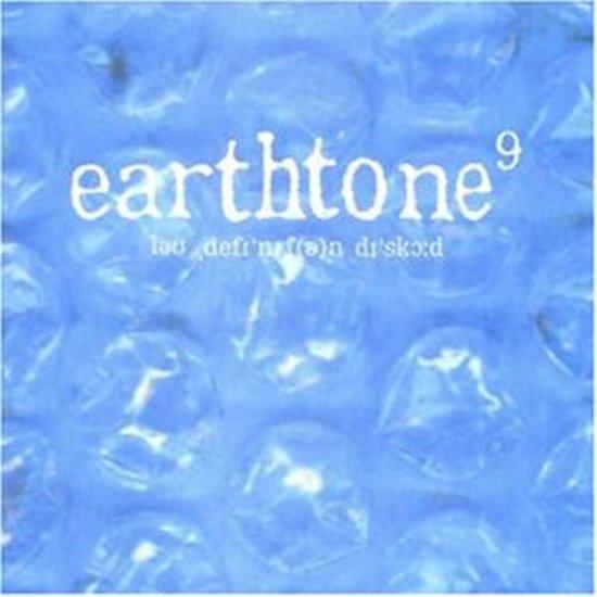 Earthtone 9 - lo-def(inition) discord