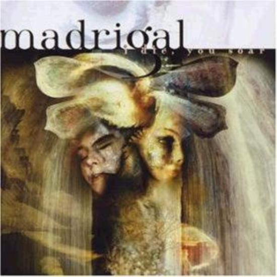 Madrigal - I die, you soar