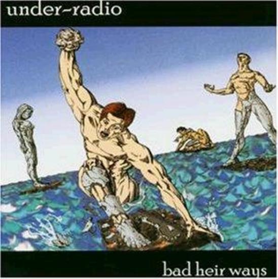 Under-Radio - Bad Heir Ways