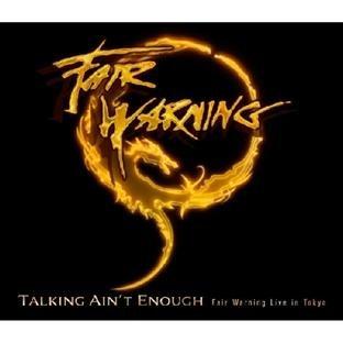 Fair Warning - Talking Ain'T Enough / Live in Tokyo Ltd.