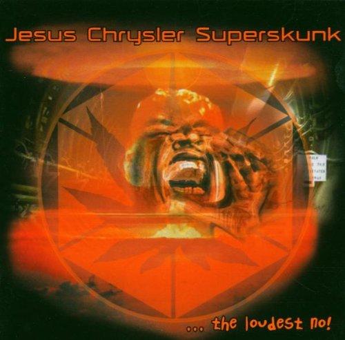 Jesus Chrysler Superskunk - The Loudest No!