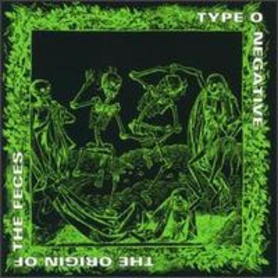 Type O Negative - Origin of the Feces
