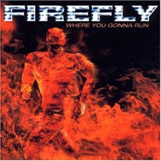 Firefly - Where You Gonna Run